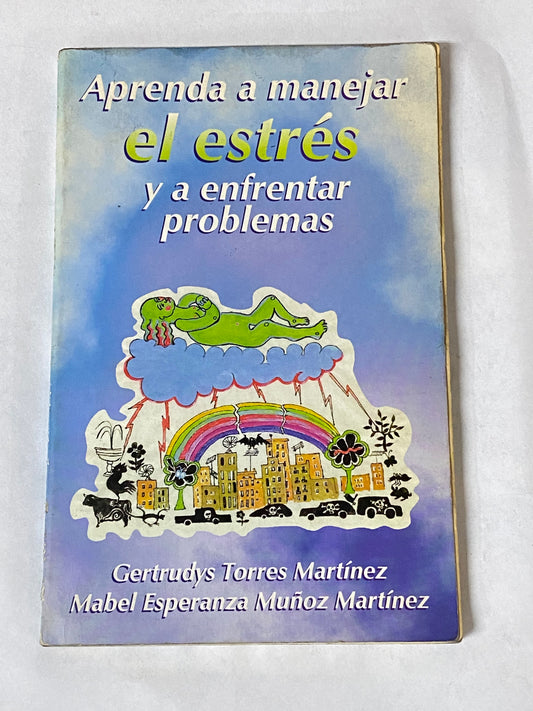 APRENDER A MANEJAR EL ESTRES Y A ENFRENTAR PROBLEMAS- GERTRUDYS TORRES MARTINEZ