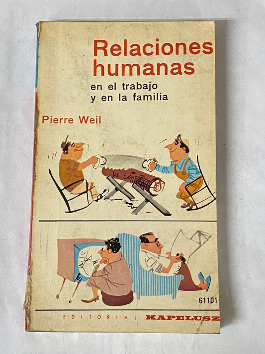 RELACIONES HUMANAS EN EL TRABAJO Y EN LA FAMILIA- PIERRE WEIL