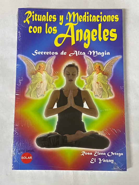 RITUALES Y MEDITACIONES CON LOS ANGELES- ROSA ELENA ORTEGA EL YAZAY