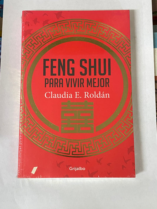 FENG SHUI PARA VIVIR MEJOR- CLAUDIA E. ROLDAN