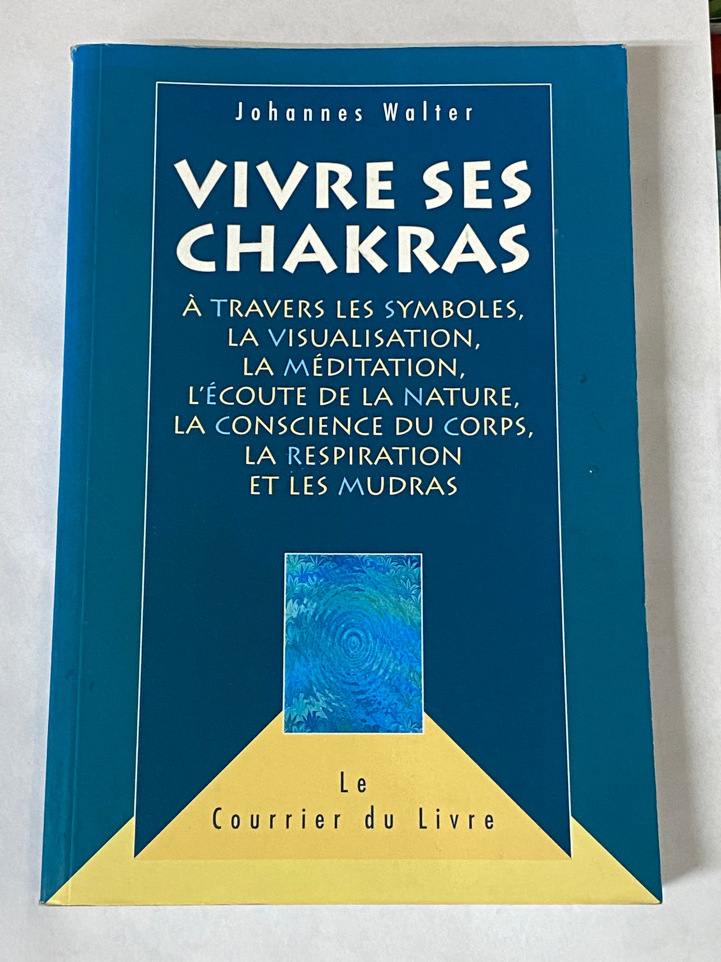 VIVRE SES CHAKRAS- JOHANNES WALTER