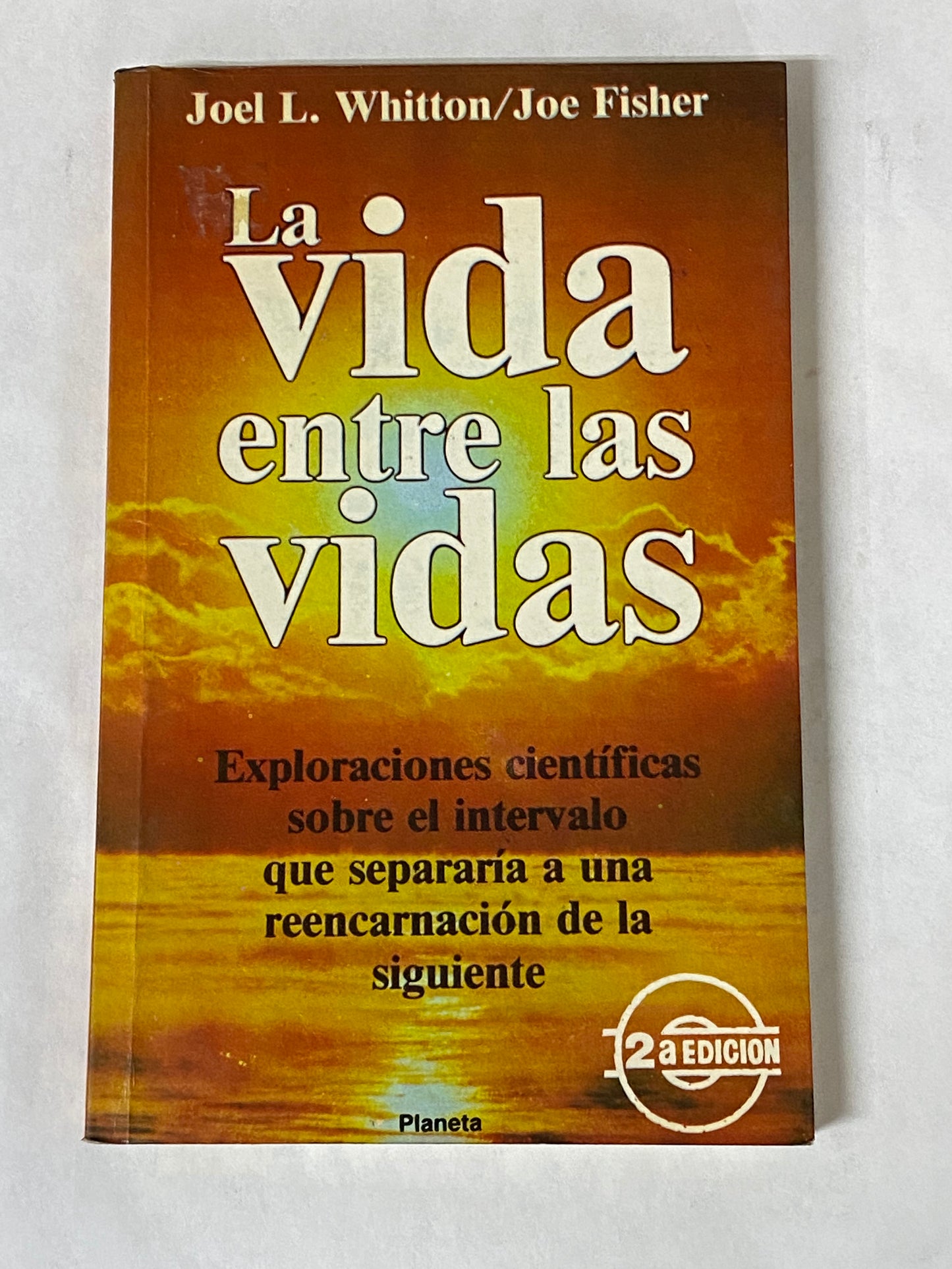 LA VIDA ENTRE VIDAS- JOEL L. WHITTON- JOE FISHER