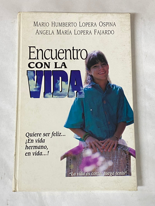 ENCUENTRO CON LA VIDA- MARIO HUMBERTO LOPERA Y ANGELA MARIA LOPERA