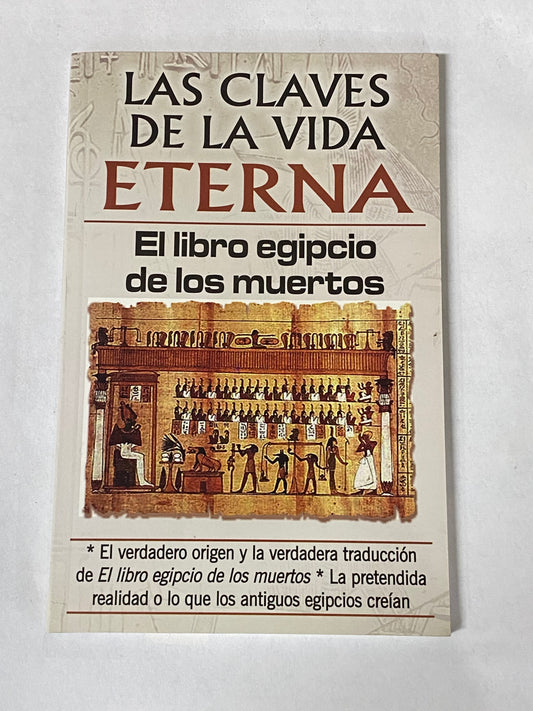 LAS CLAVES DE LA VIDA ETERNA EL LIBRO EGIPCIO DE LOS MUERTOS