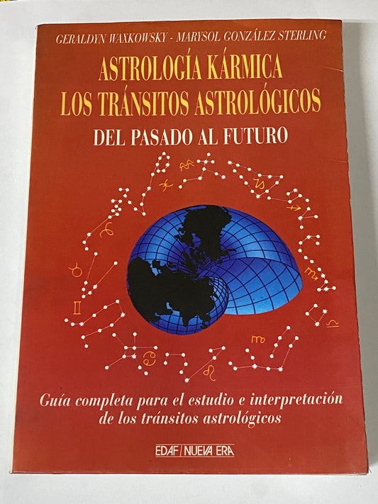 ASTROLOGIA KARMICA LOS TRANSITOS ASTROLOGICOS- GERALDYN WAXKOWSKY- MARYSOL GONZALES STERLING