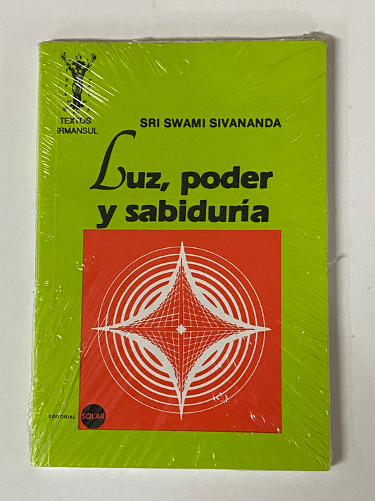 LUZ, PODER Y SABIDURIA- SRI SWAMI SIVANANDA