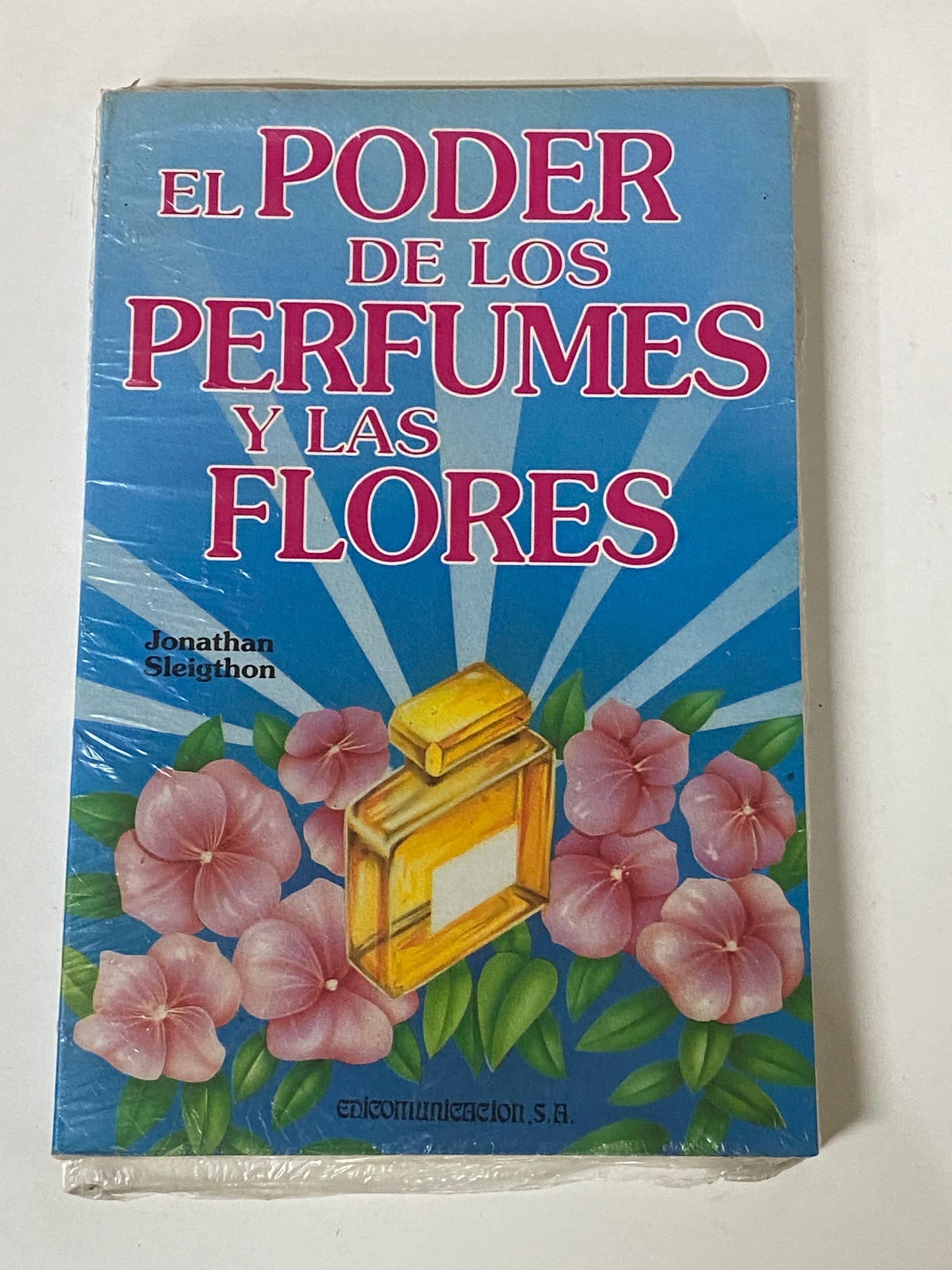 EL PODER DE LOS PERFUMES Y LAS FLORES- JONATHAN SLEIGTHON