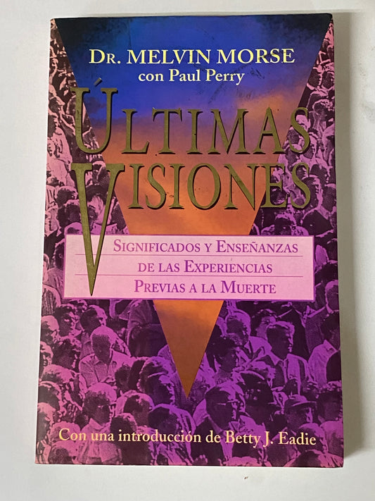 ULTIMAS VISIONES- DR. MELVIN MORSE