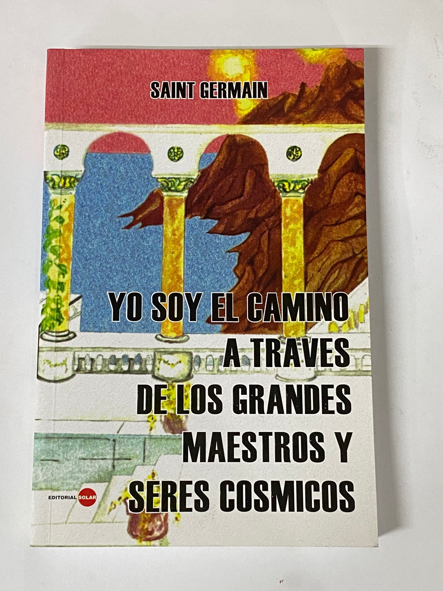 YO SOY EL CAMINO A TRAVES DE LOS GRANDES MAESTROS Y SERES COSMISCOS- SAINT GERMAIN