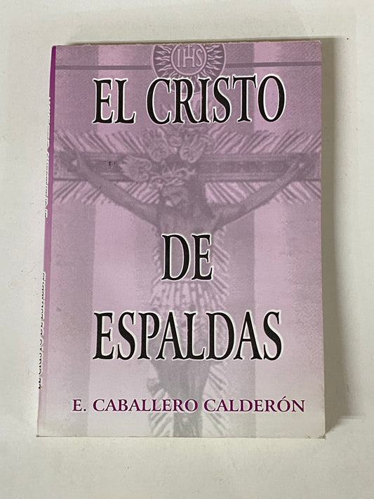 EL CRISTO DE ESPALDAS- EDUARDO CABALLERO CALDERON