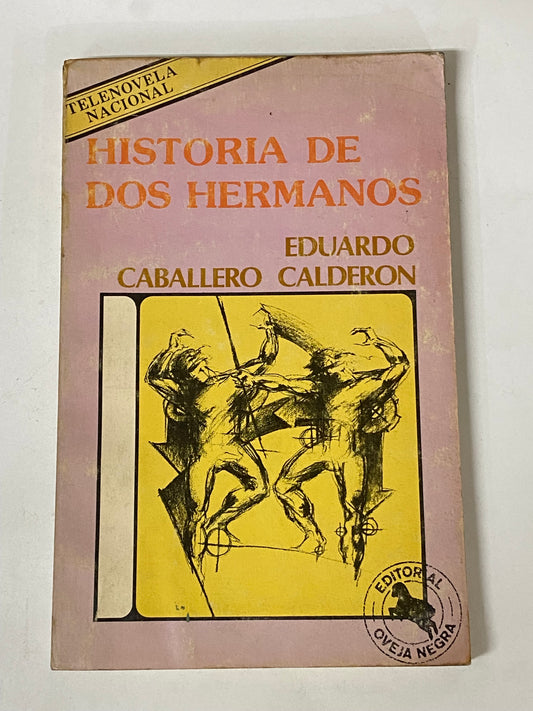 HISTORIA DE DOS HERMANOS- EDUARDO CABLLERO CALDERON