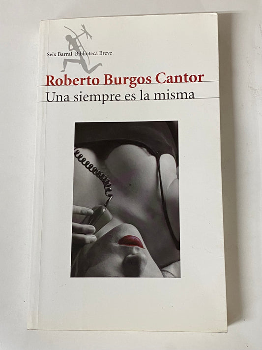 UNA SIEMPRE ES LA MISMA- ROBERTO BURGOS CANTOR