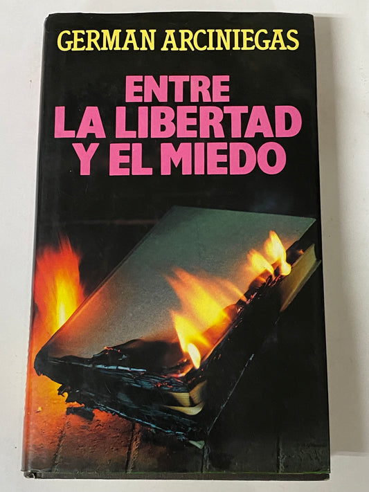 ENTRE LA LIBERTAD Y EL MIEDO- GERMAN ARCINIEGAS