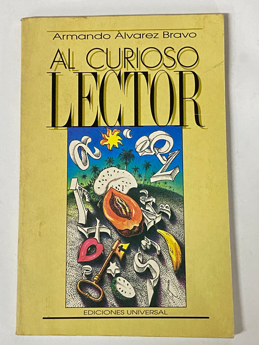 AL CURIOSO LECTOR- ARMANDO ALVAREZ BRAVO