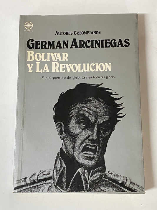 BOLIVAR Y LA REVOLUCION- GERMAN ARCINIEGAS