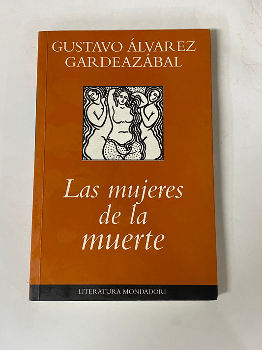 LAS MUJERES DE LA MUERTE- GUSTAVO ALVAREZ GARDEAZABAL