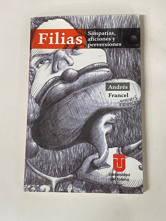 FILIAS SIMPATIAS, AFICIONES Y PERVERSIONES- ANDRES FRANCEL