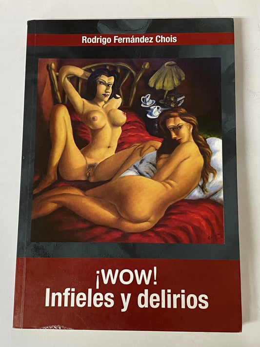 ¡WOW! INFIELES Y DELIRIOS- RODRIGO FERNANDEZ CHOIS