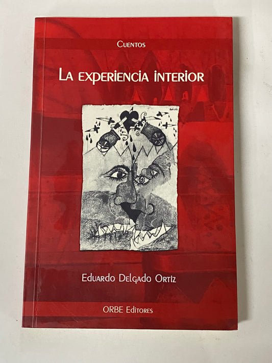 LA EXPERIENCIA INTERIOR- EDUARDO DELGADO ORTIZ