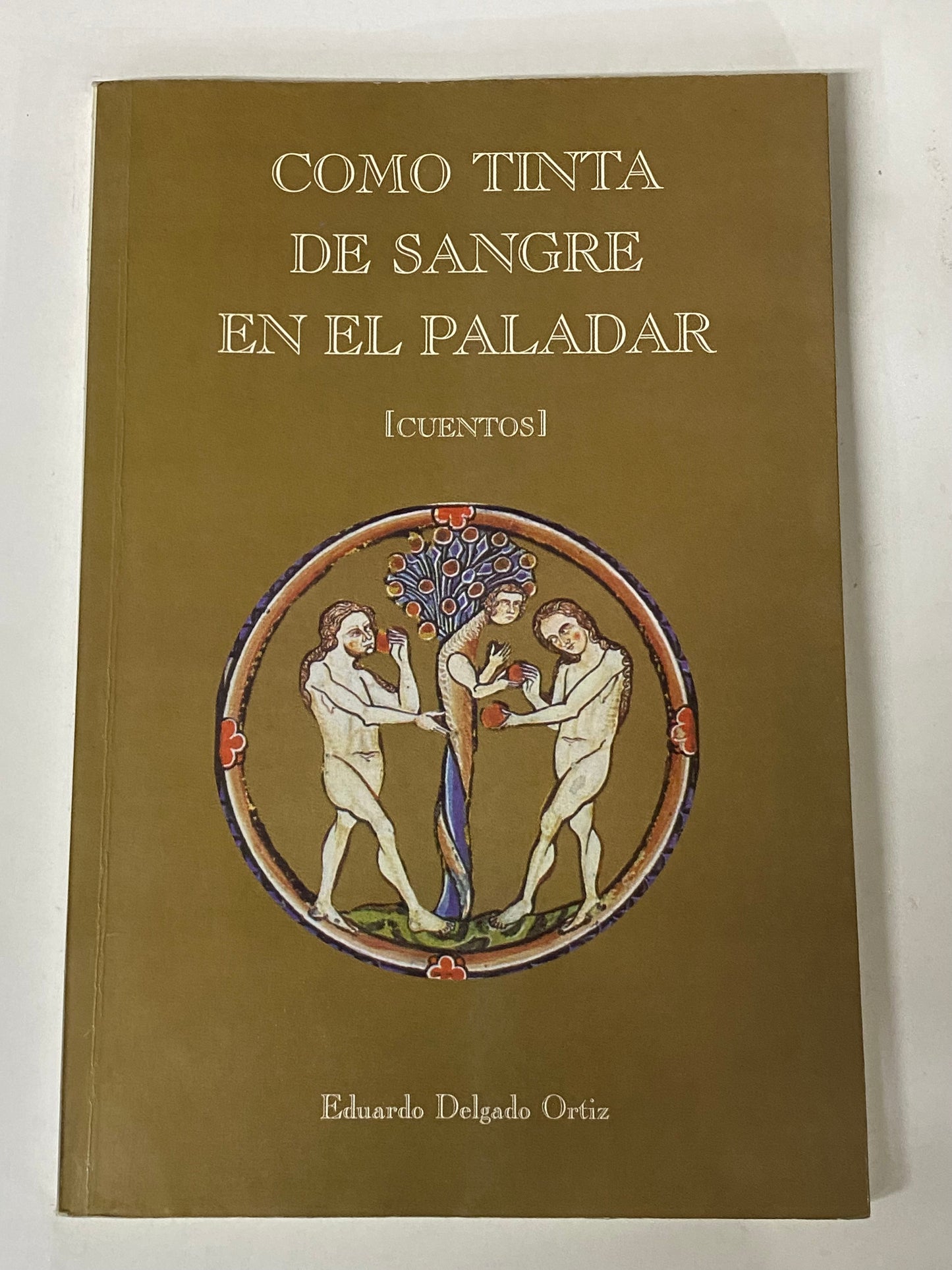 COMO TINTA DE SANGRE EN EL PALADAR- EDUARDO DELGADO ORTIZ