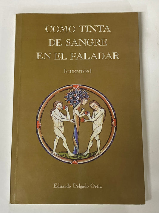 COMO TINTA DE SANGRE EN EL PALADAR- EDUARDO DELGADO ORTIZ