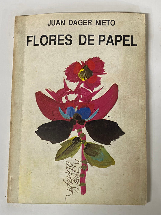 FLORES DE PAPEL- JUAN DAGER NIETO