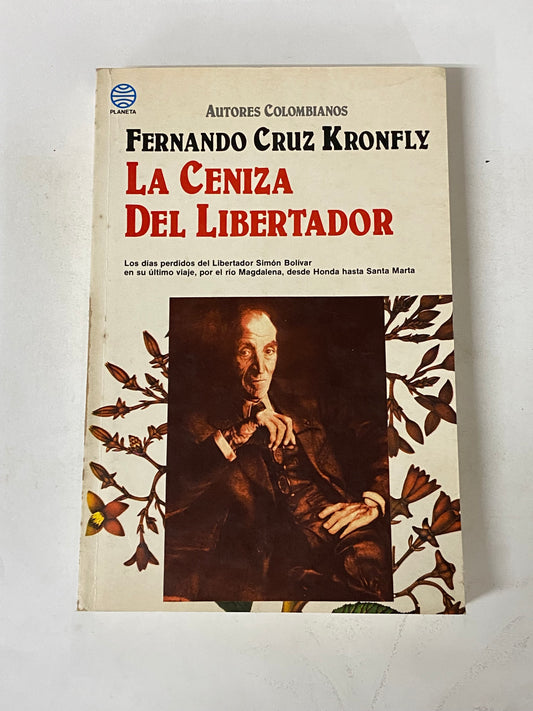 LA CENIZA DEL LIBERTADOR- FERNANDO CRUZ KRONFLY