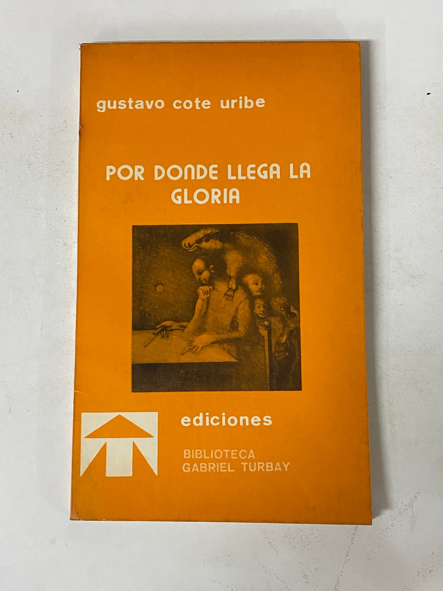 POR DONDE LLEGA LA GLORIA- GUSTAVO COTE URIBE