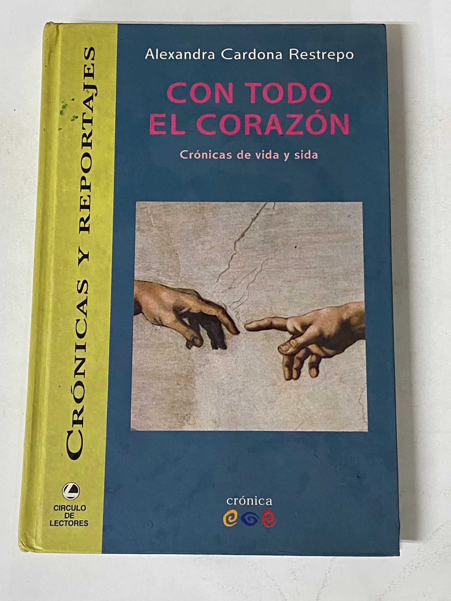 CON TODO EL CORAZON CRONICAS DE VIDA Y SIDA- ALEXANDRA CARDONA RESTREPO