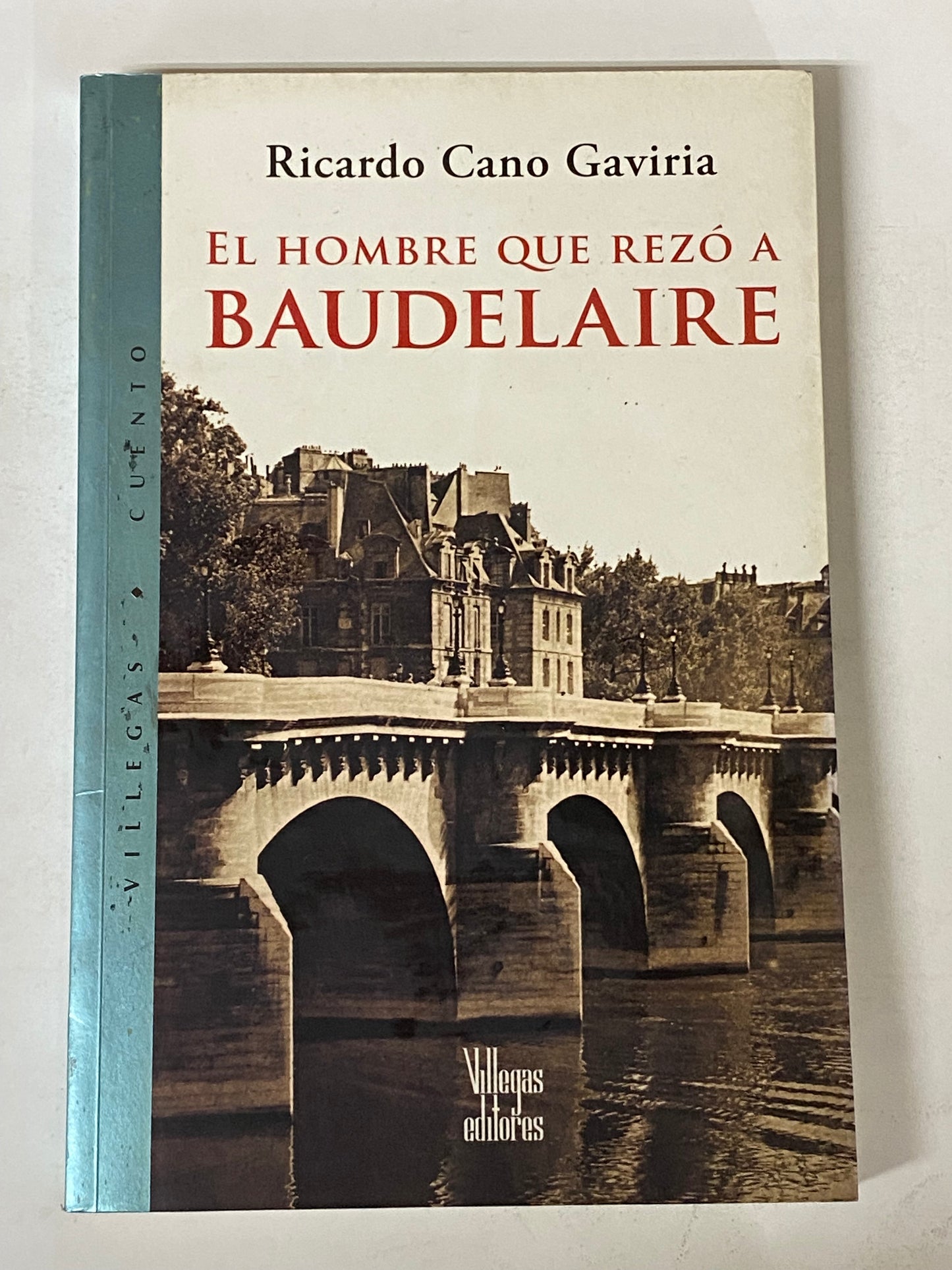 EL HOMBRE QUE REZO A BAUDELAIRE- RICARDO CANO GAVIRIA