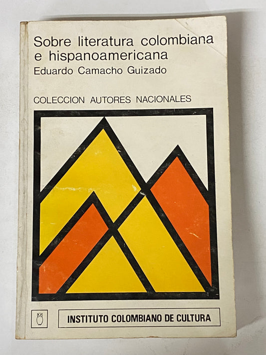 SOBRE LITERATURA COLOMBIANA E HISPANOAMERICANA- EDUARDO CAMACHO GUIZADO