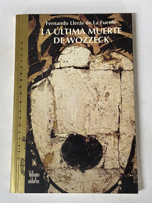 LA ULTIMA MUERTE DE WOZZECK- FERNANDO LLERAS DE LA FUENTE