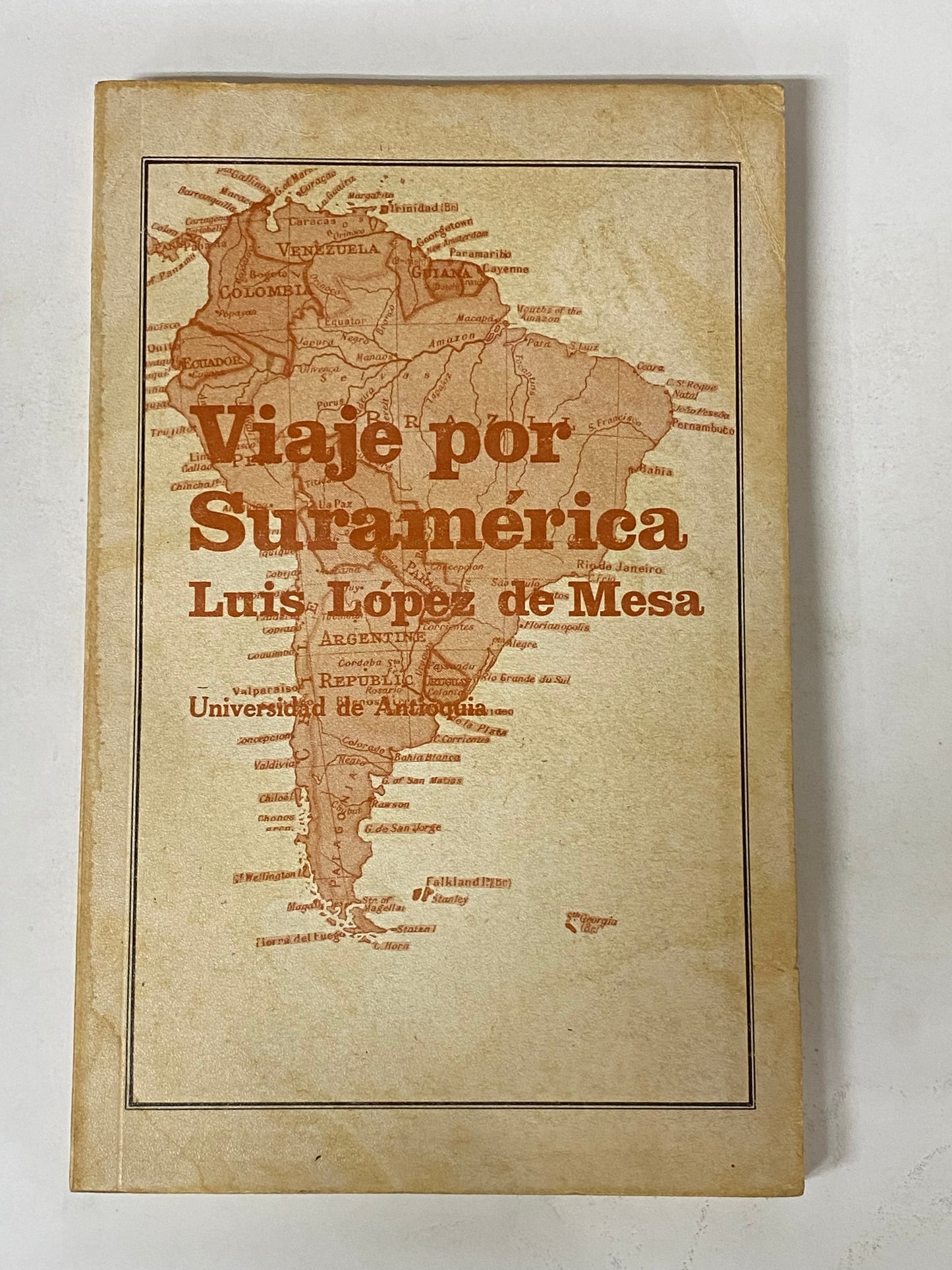 VIAJE POR SUDAMERICA- LUIS LOPEZ DE MESA