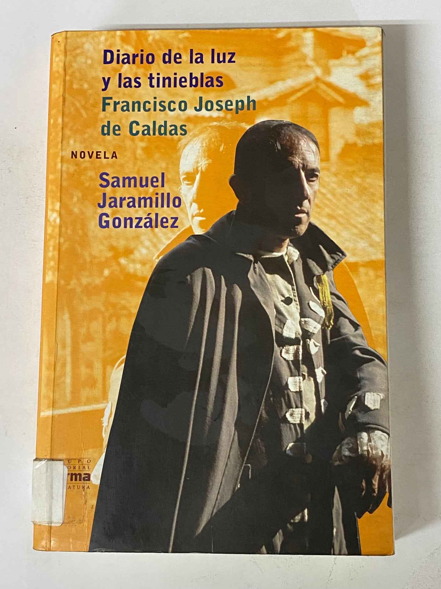 DIARIO DE LA LUZ Y LAS TINIEBLAS FRANCISCO JOSEPH DE CALDAS- SAMUEL JARAMILLO GONZALEZ