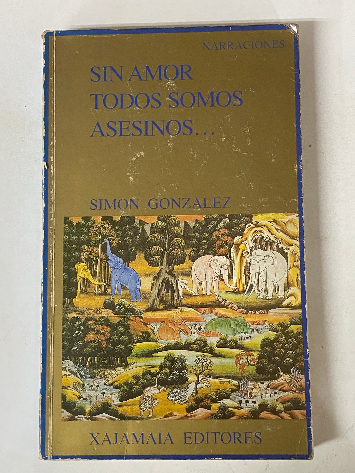 SIN AMOR TODOS SOMOS ASESINOS...- SIMON GONZALES