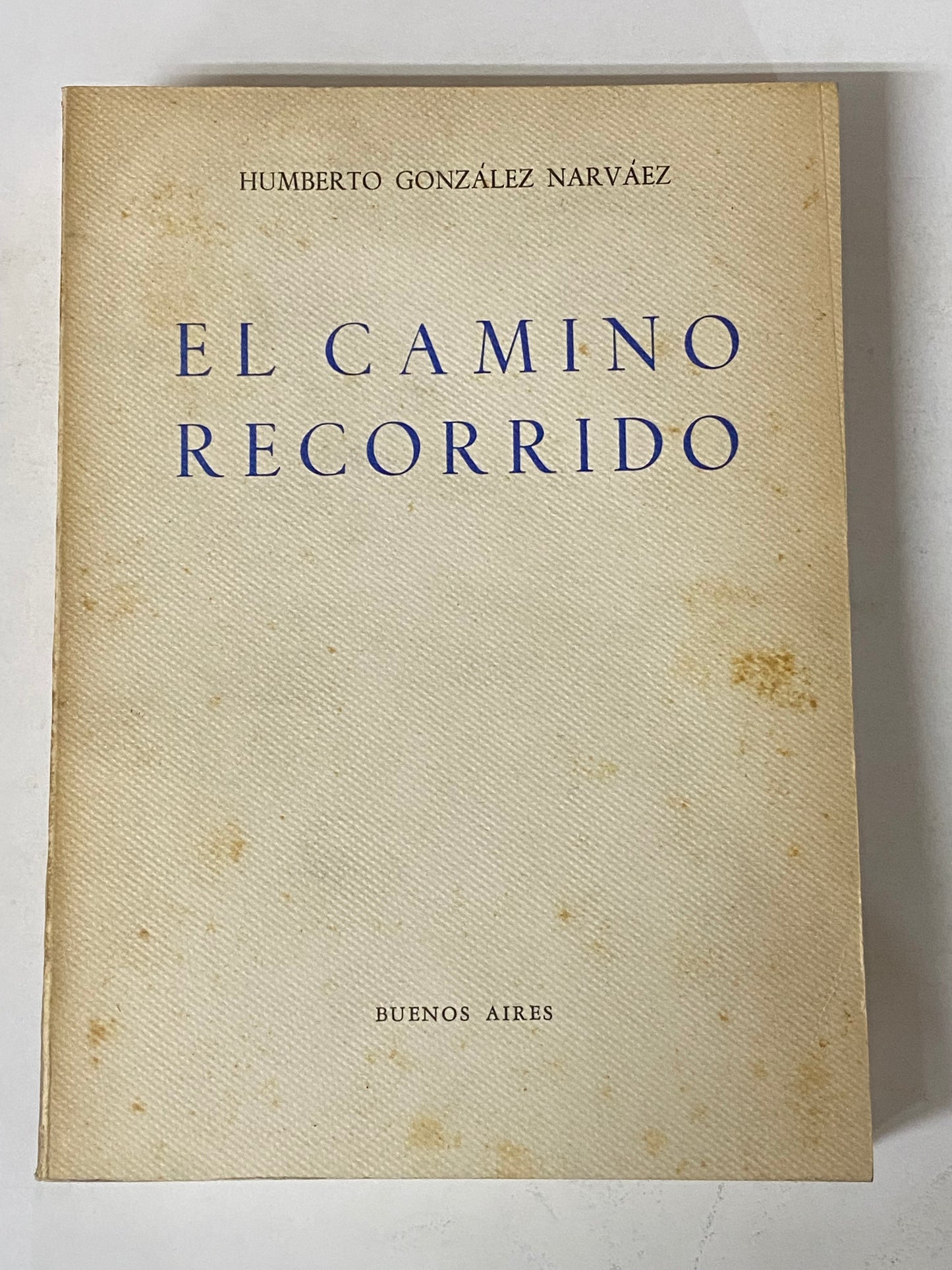 EL CAMINO RECORRIDO- HUMBERTO GONZALES NARVAEZ