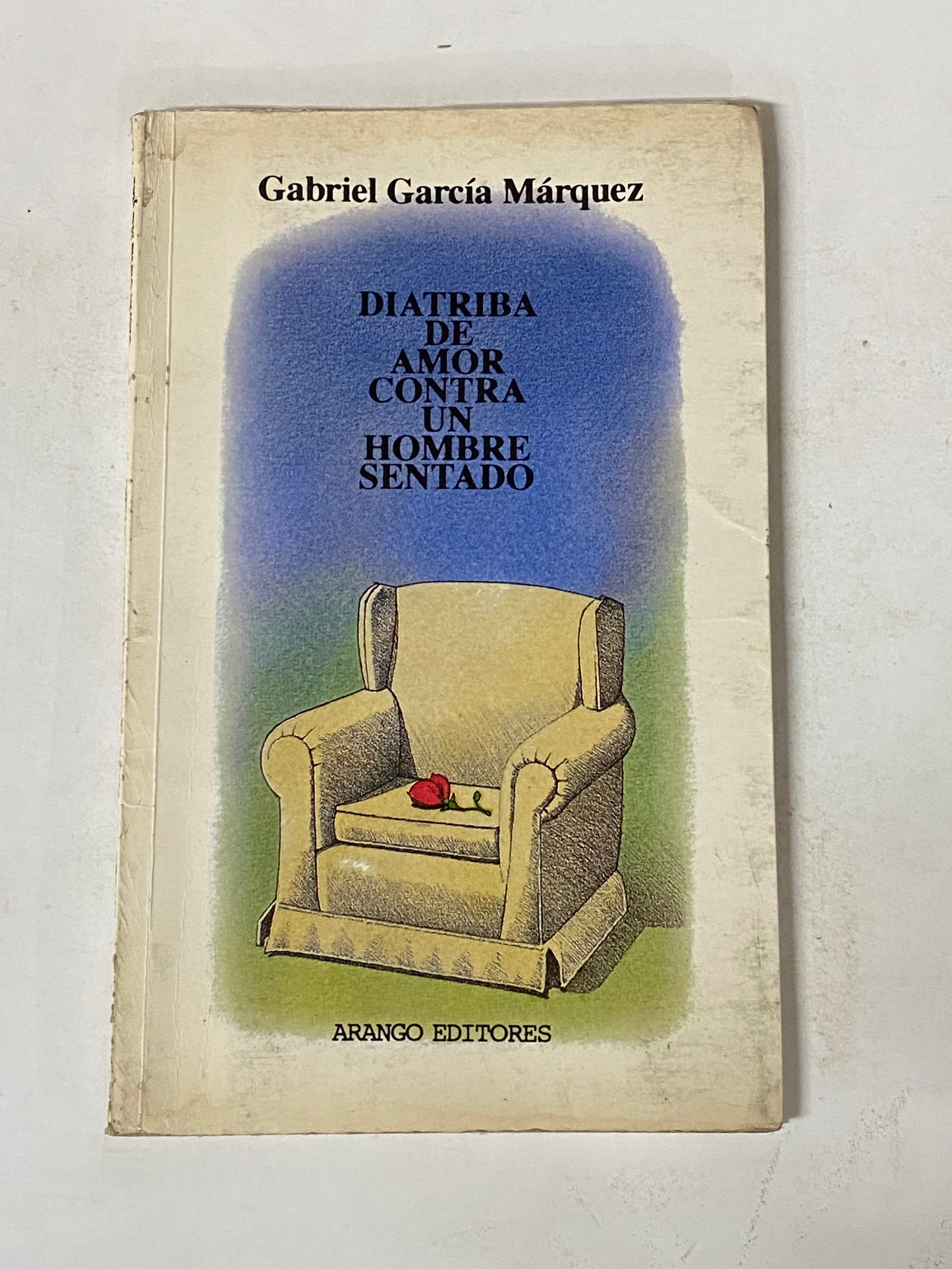 DIATRIBA DE AMOR CONTRA UN HOMBRE SENTADO- GABRIEL GARCIA MARQUEZ