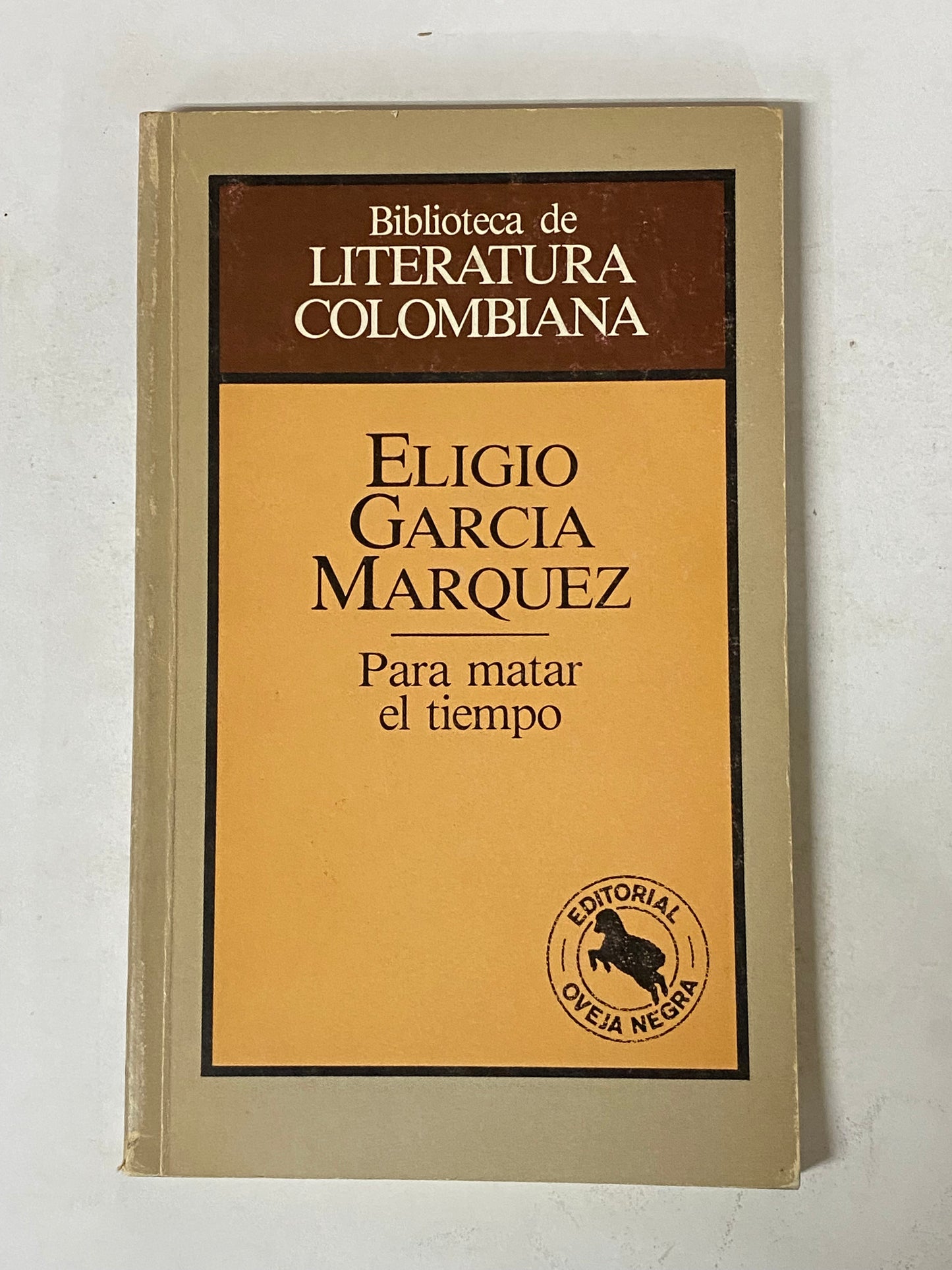 PARA MATAR EL TIEMPO- ELIGIO GARCIA MARQUEZ