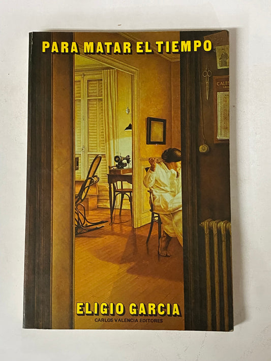 PARA MATAR EL TIEMPO- ELIGIO GARCIA