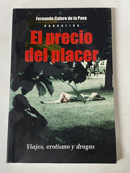 EL PRECIO DEL PLACER- FERNANDO CALERO DE LA PAVA