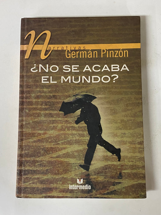 ¿NO SE ACABA EL MUNDO?- GERMAN PINZON