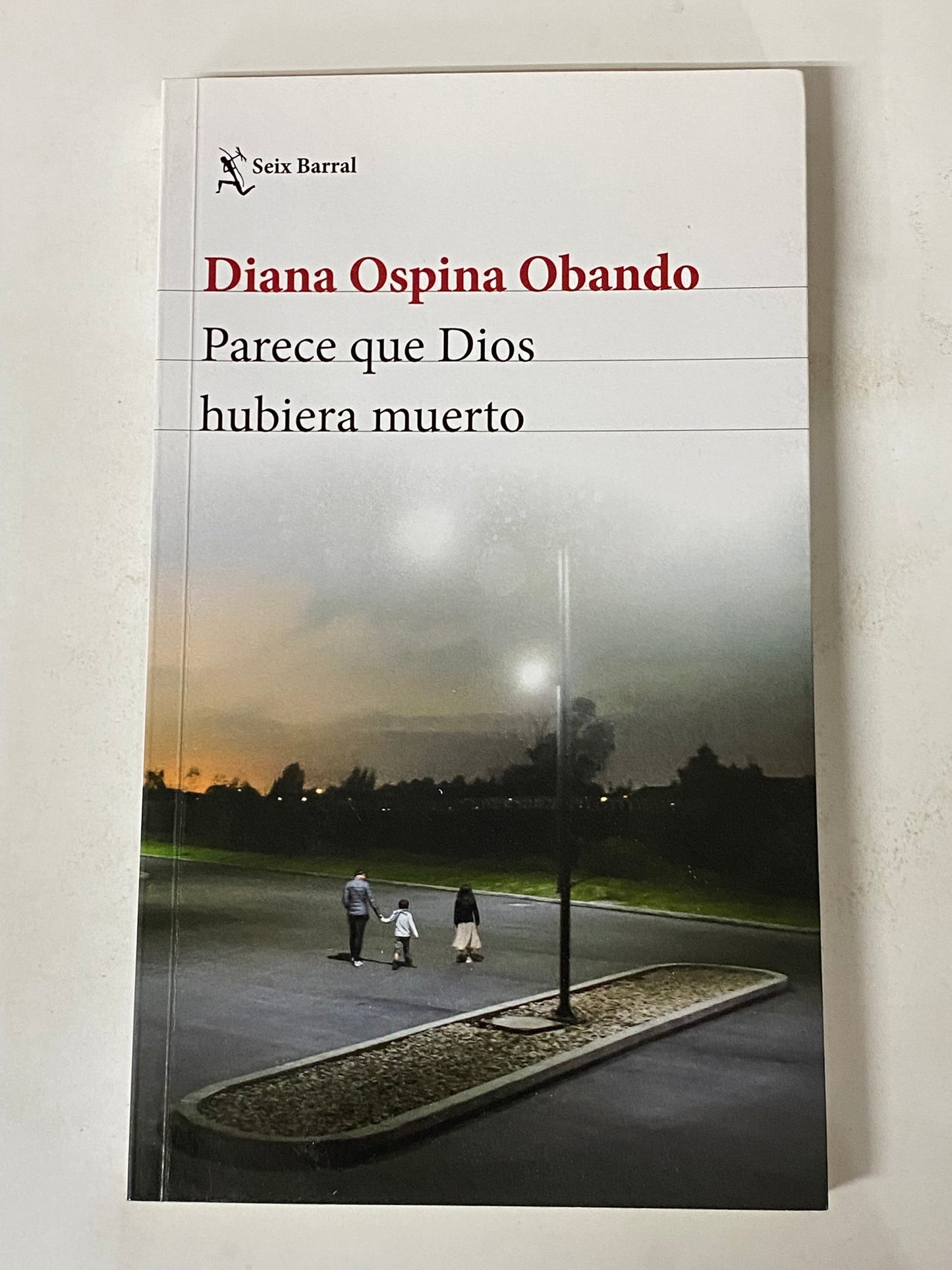 PARECE QUE DIOS HUBIERA MUERTO- DIANA OSPINA OBANDO