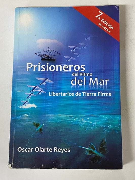 PRISIONEROS DEL RITMO DEL MAR LIBERTARIOS DE TIERRA FIRMA- OSCAR OLARTE REYES