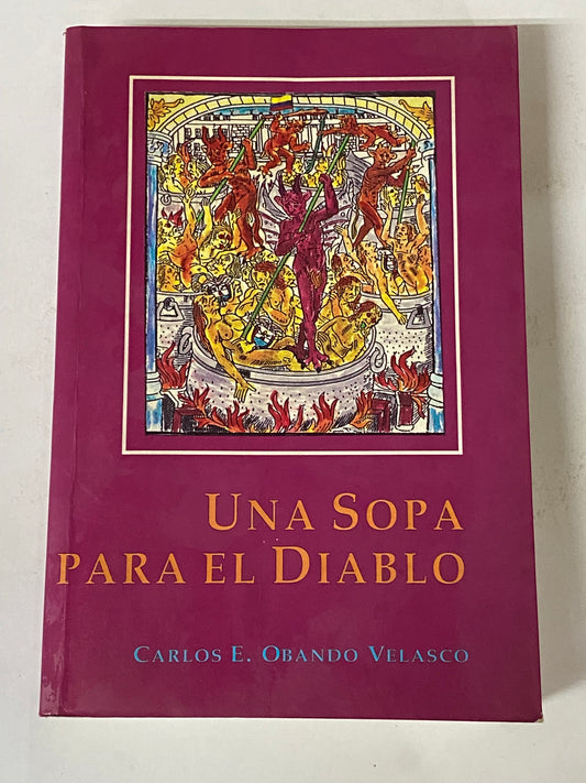 UNA SOPA PARA EL DIABLO- CARLOS E. OBANDO VELLASCO