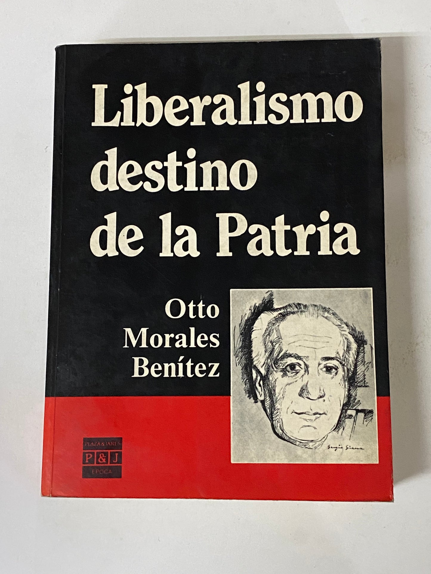 LIBERALISMO DESTINO DE LA PATRIA- OTTO MORALES BENITEZ