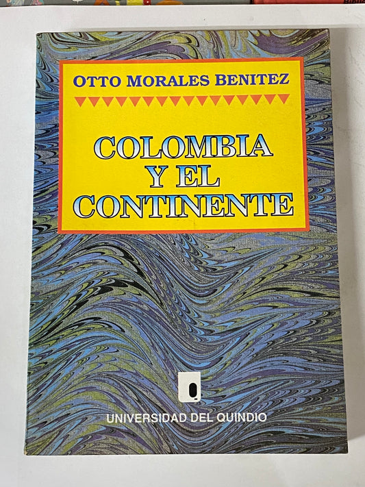 COLOMBIA Y EL CONTINENTE- OTTO MORALES BENITEZ