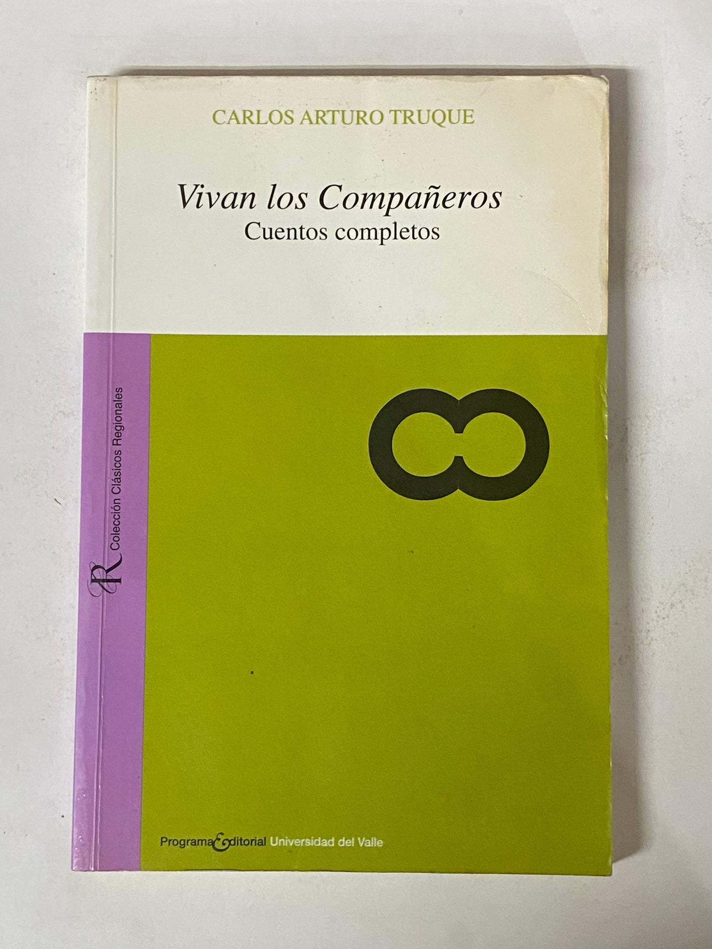 VIVAN LOS COMPAÑEROS CUENTOS COMPLETOS- CARLOS ARTURO TRUQUE