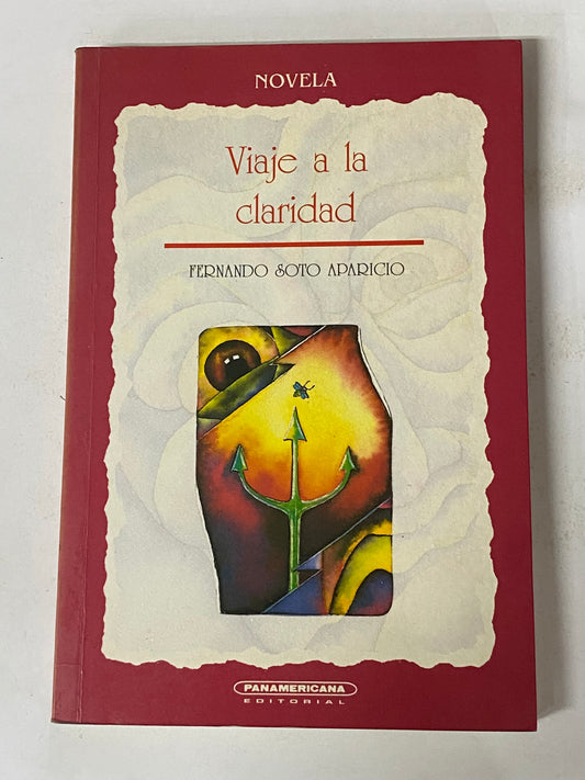 VIAJE A LA CLARIDAD- FERNANDO SOTO APARICIO