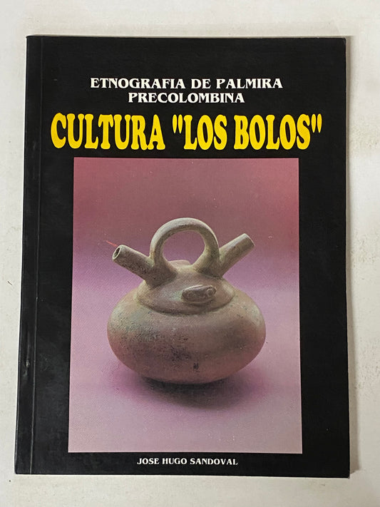 ETNOGRAFIA DE PALMIRA PRECOLOMBINA CULTURA "LOS BOLOS"- JOSE HUGO SANDOVAL