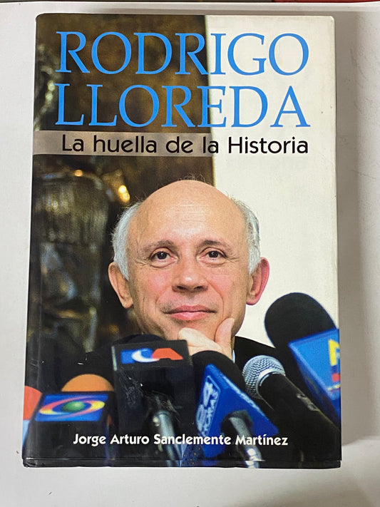 RODRIGO LLOREDA LA HUELLA DE LA HISTORIA- JORGE ARTURO SANCLEMENTE MARTINEZ